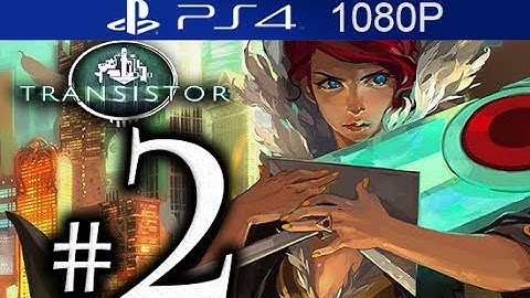 Transistor Walkthrough Part 2 [1080p HD PS4] - No Commentary