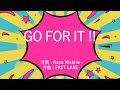 GO FOR IT !! - 西野カナ (高音質/歌詞付き/ENG SUB)