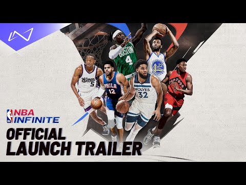 NBA Infinite | Official Launch Trailer | Play NBA Infinite Now