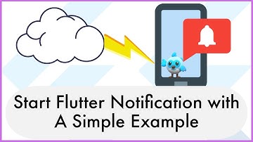 Start Flutter Notification with A Simple Example