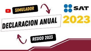 Declaración Anual #RESICO Simulador 2023 Régimen Simplificado de Confianza