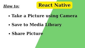 React Native cơ bản: Cách dùng Camera, lưu và chia sẻ ảnh