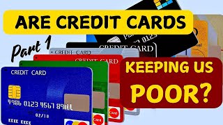 CREDIT CARD DEBT - HOW THEY ARE KEEPING US POOR and ideas on how to get out of credit card debt