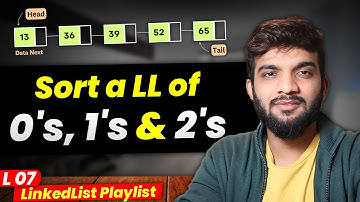 L7. Sort a LinkedList of 0