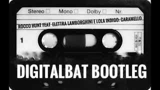 Rocco Hunt - Elettra Lamborghini   -Lola Indigo- Caramello -Digitalbat Bootleg