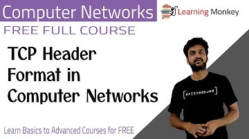 TCP Header Format in Computer Networks || Lesson 97 || Computer Networks || Learning Monkey ||