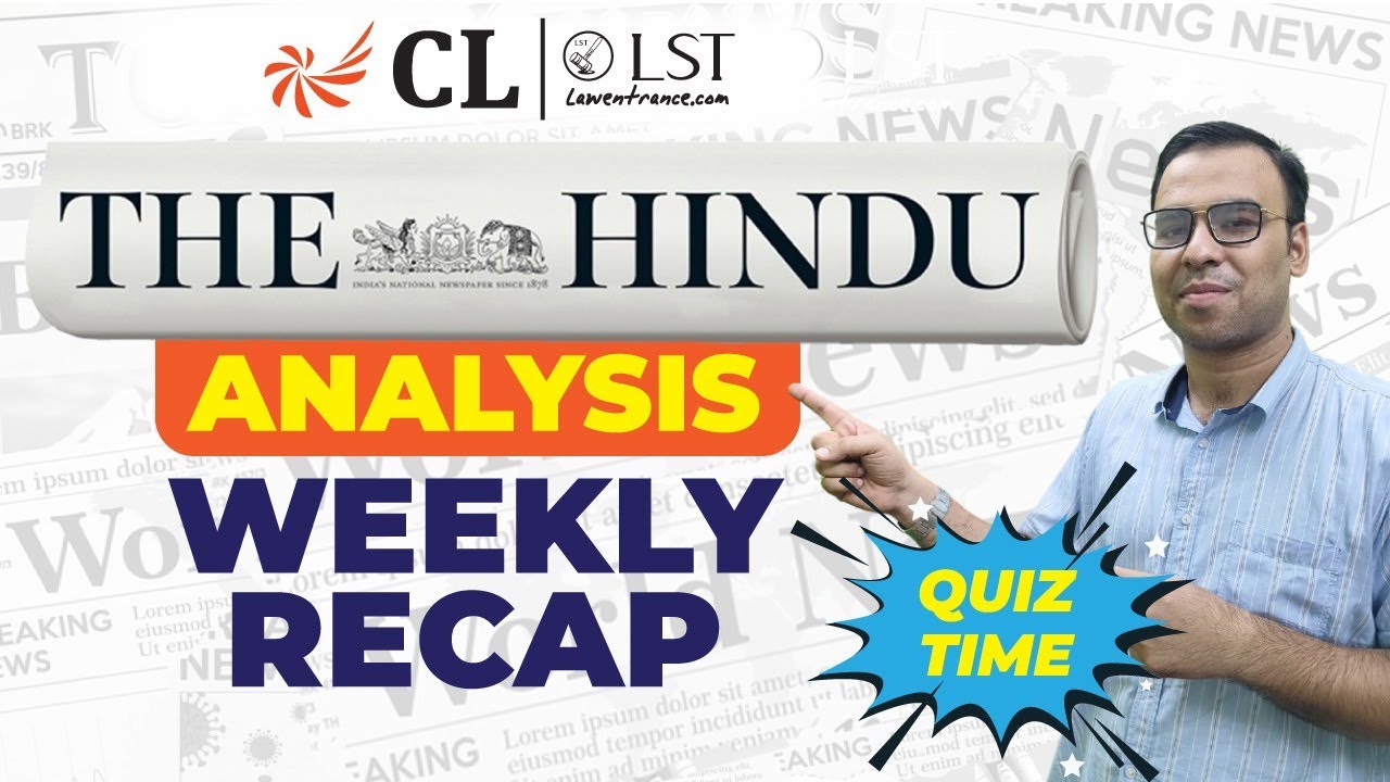 CLAT 2025 | Weekly Recap of The Hindu Analysis | GK & Current Affairs ...