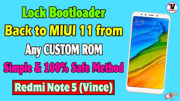Back to MIUI from Any Custom ROM on Redmi Note 5 / Redmi 5 Plus | Lock Bootloader | Safe Method |