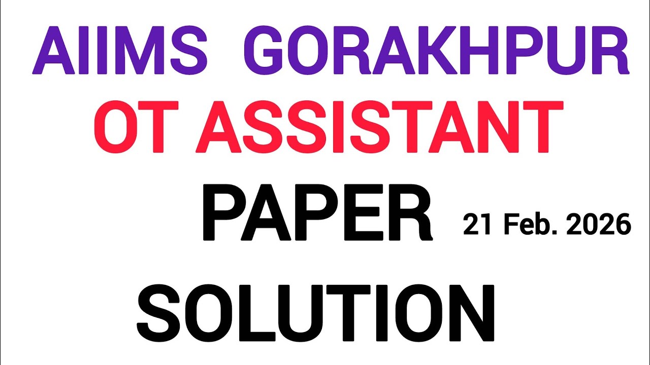 AIIMS GORAKHPUR | OT ASSISTANT QUESTION PAPER SOLUTION | 21 FEB 2026 | #AIIMSGORAKHPUR #AIIMS