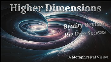 Higher DimensionsReality Beyond the Five Senses