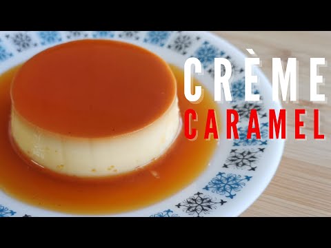Crème Caramel | Homemade Caramel Flan Recipe