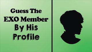 EXO Quiz | Guess The EXO Member By His Profile 아이돌 퀴즈 엑소 퀴즈