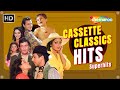 Cassette Classics - Hits Superhits |Main Cheez Badi Hoon |Kal Raat Sapne Mein |Tera Aana Tera Jaana
