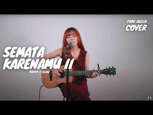 SEMATA KARENAMU 2 - MARIO G KLAU | TAMI AULIA class=