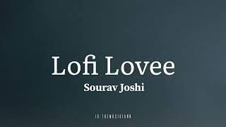 Lofi Lovee - Sourav Joshi #lofimusic #lofilovesong #harshlimbachiyaa #bharti #souravjoshivlogs