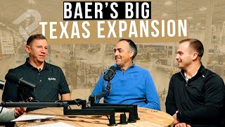 Why is Baer Manufacturing Expanding to TEXAS?