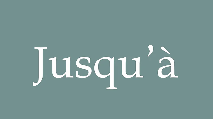 How to Pronounce ''Jusqu'à'' (Until) Correctly in French