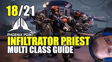 Phoenix Point: Multi class guide - Infiltrator Priest part 18/21