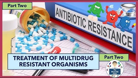 Part Two-Treatment of Multidrug Resistant Organisms (MDROs)