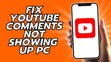 How To Fix YouTube Comments Not Showing Up PC