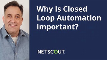 One Smart Question: Why Is Closed Loop Automation Important?