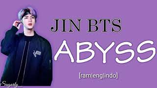 Jin BTS - Abyss [ram|eng|indo] [lyrics terjemahan indonesia]