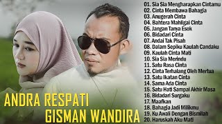 Andra Respati Feat Gisma Wandira Full Album Terbaik 2024 - Sia Sia Mengharap Cintamu