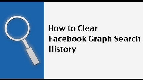 How to Delete Facebook Graph Search History