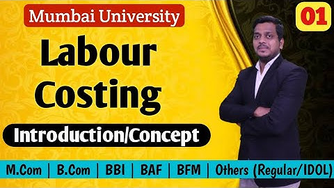 Labour Costing | Cost Accounting | BCom/BBI/BAF/BMS/BFM/IDOL | Ashish Sir