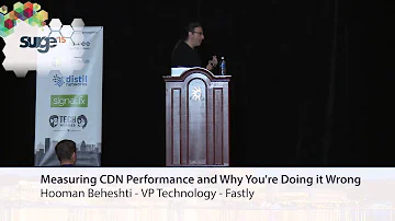 Surge 2015 - Hooman Baheshti - Measuring CDN performance and why you’re doing it wrong