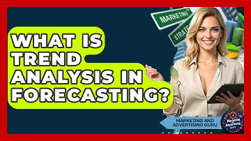 What Is Trend Analysis In Forecasting? - Marketing and Advertising Guru