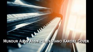 mundur alon alon - Ilux Id Piano Karaoke Cover