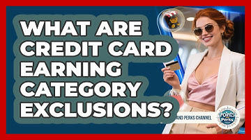 What Are Credit Card Earning Category Exclusions? - Points and Perks Channel
