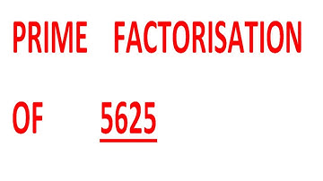PRIME    FACTORISATION    OF         5625