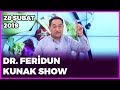 Dr. Feridun Kunak Show - 28 Şubat 2019