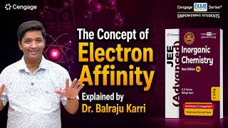 The Concept of Electron Affinity Explained by Dr. Balraju Karri from Cengage's JEE (Advanced), 4e