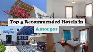Top 5 Recommended Hotels In Amorgos | Best Hotels In Amorgos