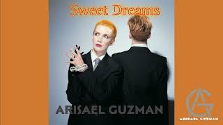 Eurythmics - Sweet Dreams (Arisael Guzman Remix)