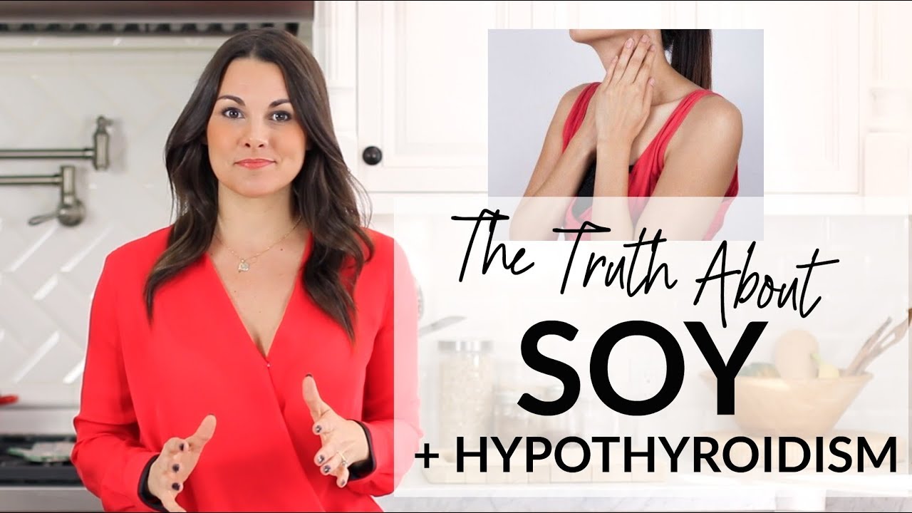 The Truth About Soy and Hypothyroidism YouTube