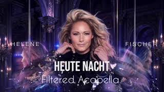 Helene Fischer - Heute Nacht (Celebration Mix - Filtered Acapella)