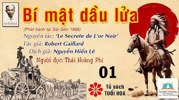 BÍ MẬT DẦU LỬA. Tập 01. Dịch giả: NV. Nguyễn Hiến Lê. Người đọc: Thái Hoàng Phi