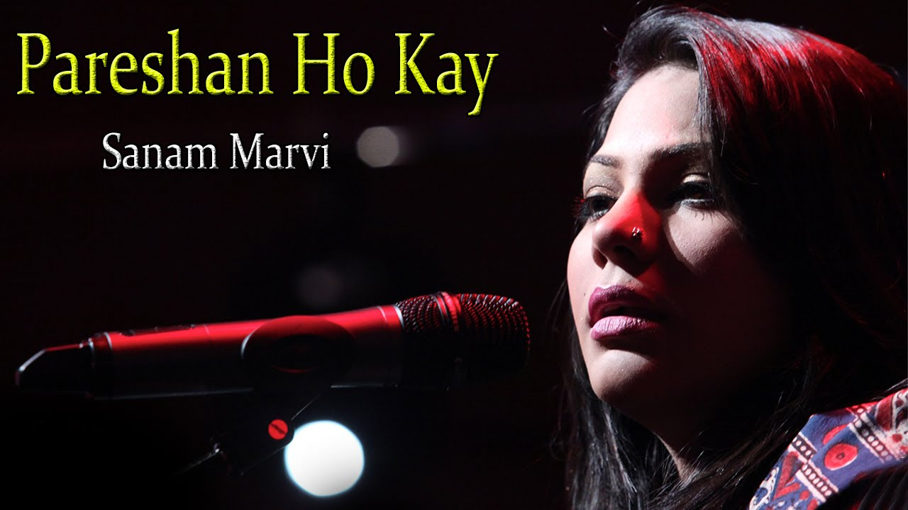 Pareshan Ho Ke  Sad Song  Live Performance  Sanam Marvi