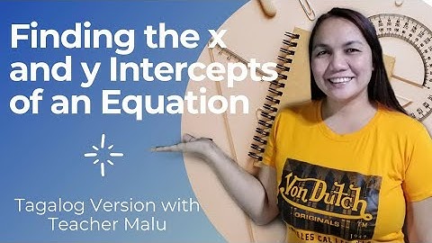 Finding x and y-intercept of an equation of the line. Tagalog Version.