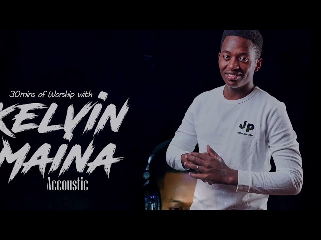 30mins of worship with Kelvin Maina (Accoustic) class=