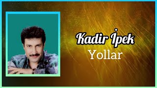 Kadir İpek - Yollar Resimi