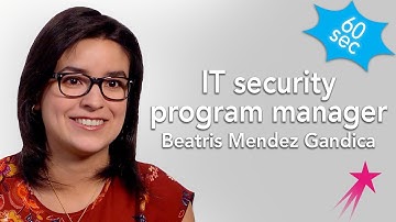 IT Security Program Manager | Beatris Mendez Gandica | 60 Seconds