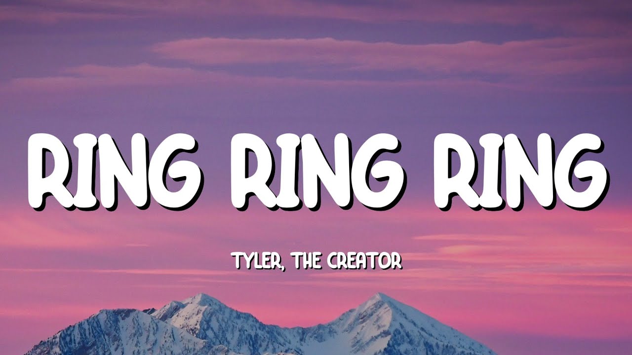 Tyler, The Creator – Ring Ring Ring (Lyrics) Tyler, The Creator – Ring Ring Ring (Lyrics)