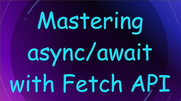 Mastering async/await with Fetch API