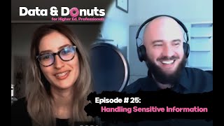 Data and Donuts Season 1: Episode 25: Handling Sensitive Information