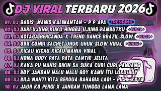 DJ TIKTOK TERBARU 2026🎵DJ GADIS MANIS KALIMANTAN - P P🎵DJ DARI UJUNG KUKU HINGGA UJUNG RAMBUTKU 
